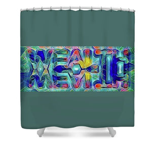 Wealth - Shower Curtain